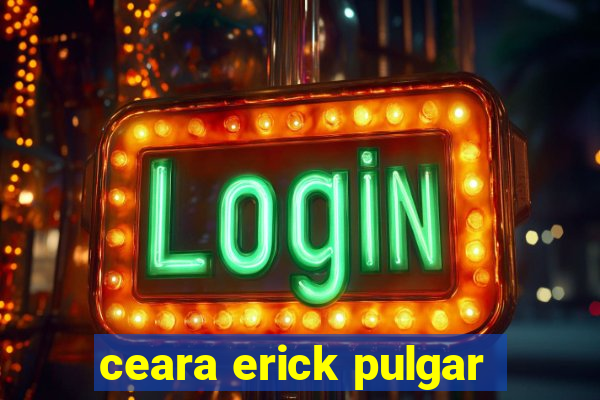 ceara erick pulgar